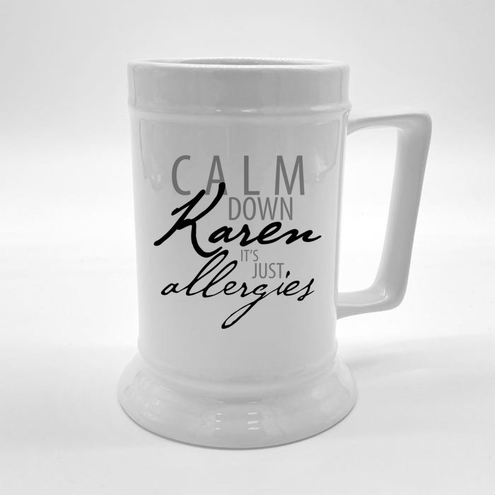 Funny Karen Meme Gift Calm Down Karen It's Just Allergies Gift Front & Back Beer Stein