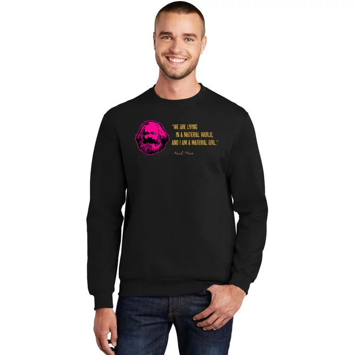 Funny Karl Marx Parody IM A Material Girl Tall Sweatshirt