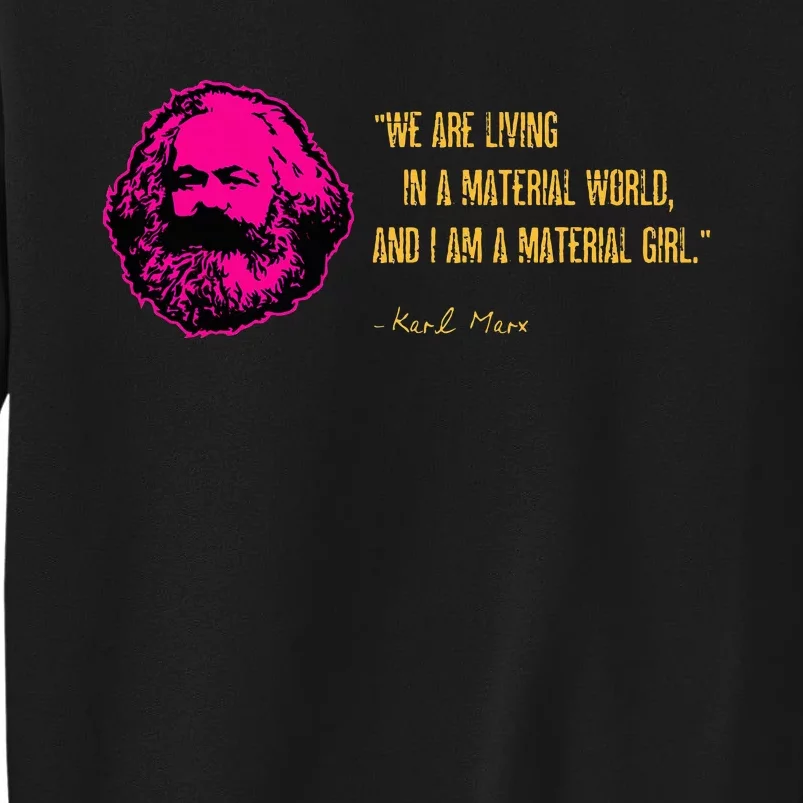 Funny Karl Marx Parody IM A Material Girl Tall Sweatshirt