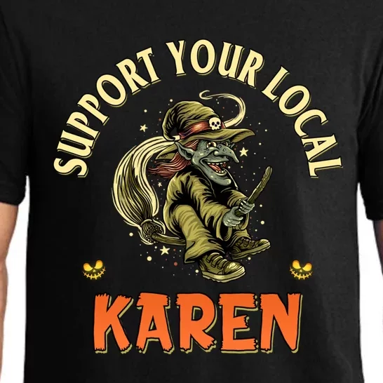 Funny Karen Memes Support Your Local Witch Karen Costume Cool Gift Pajama Set