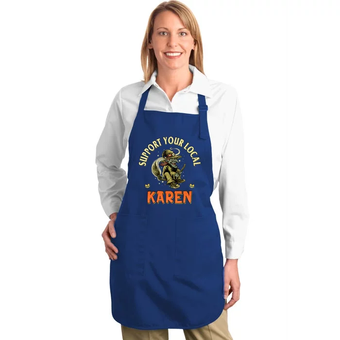 Funny Karen Memes Support Your Local Witch Karen Costume Cool Gift Full-Length Apron With Pocket