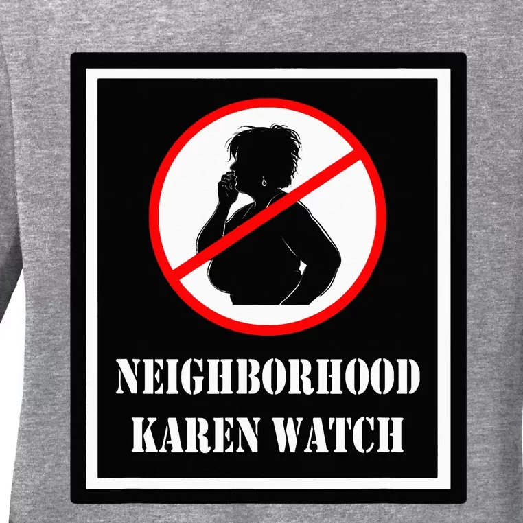 Funny Karen Neighborhood Karen Watch Ladies Long Sleeve Shirt