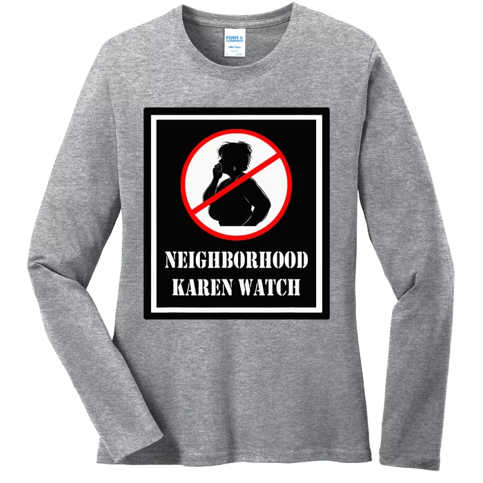 Funny Karen Neighborhood Karen Watch Ladies Long Sleeve Shirt