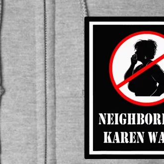 Funny Karen Neighborhood Karen Watch Full Zip Hoodie