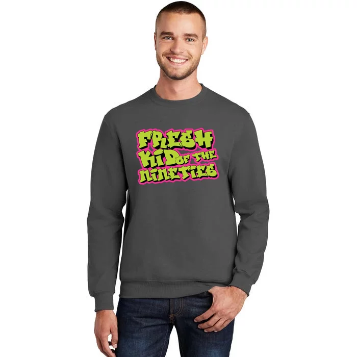 Fresh Kid_ Of The Nineties 90s Nostalgia Tall Sweatshirt