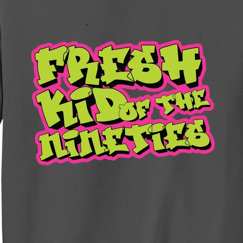 Fresh Kid_ Of The Nineties 90s Nostalgia Tall Sweatshirt