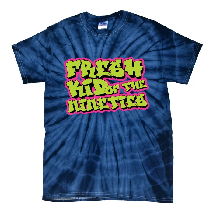 Fresh Kid_ Of The Nineties 90s Nostalgia Tie-Dye T-Shirt