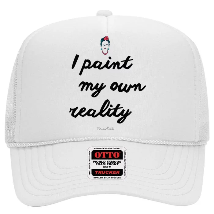 Frida Kahlo Paint My Own Reality High Crown Mesh Trucker Hat