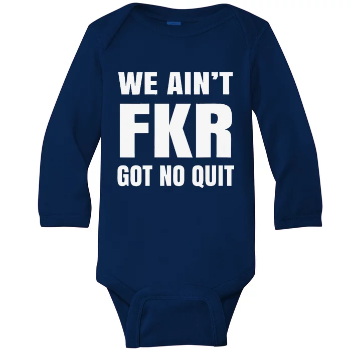 Free Karen Read We AinT Got No Quit Karen Read Baby Long Sleeve Bodysuit