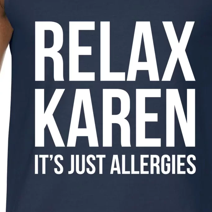 Funny Karen Relax Karen It's Just Allergies Cute Gift Comfort Colors® Tank Top