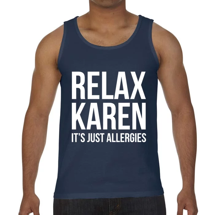 Funny Karen Relax Karen It's Just Allergies Cute Gift Comfort Colors® Tank Top