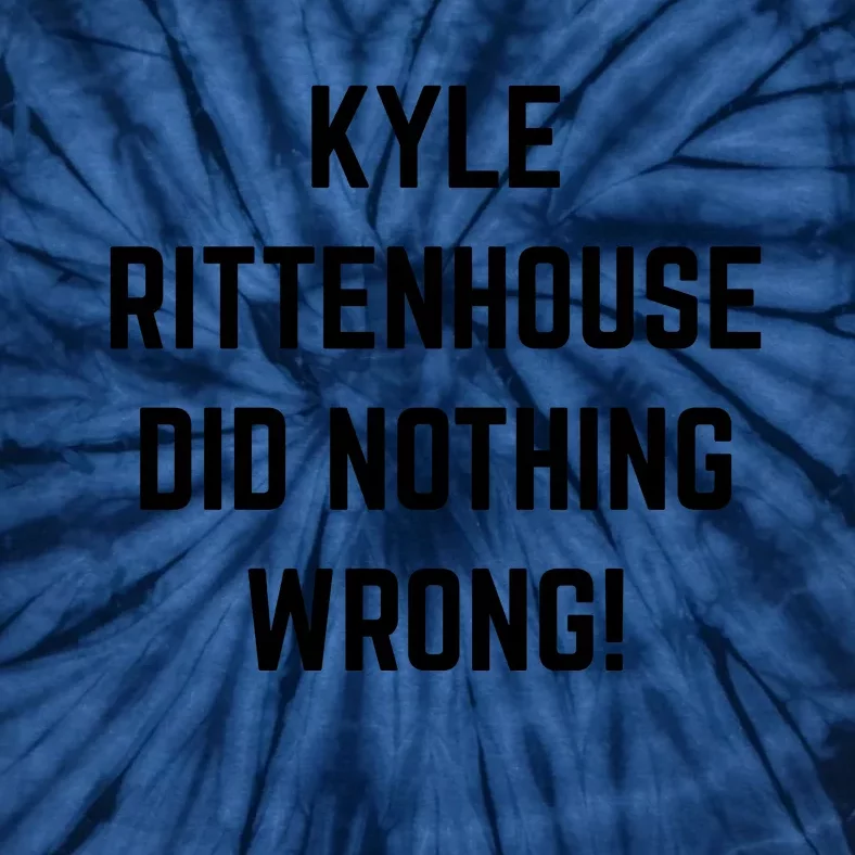 Free Kyle Rittenhouse Kyle Rittenhouse Did Nothing Wrong Tie-Dye T-Shirt