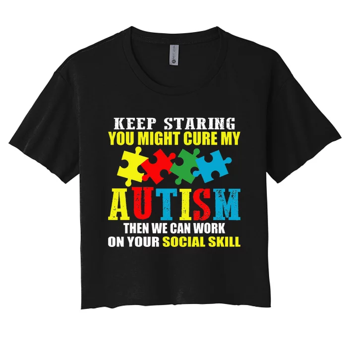 Fuuny Keep Staring Autism Awareness Autistic Women's Crop Top Tee