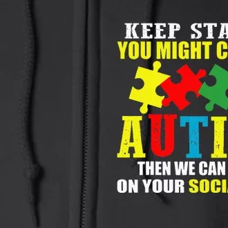 Fuuny Keep Staring Autism Awareness Autistic Full Zip Hoodie