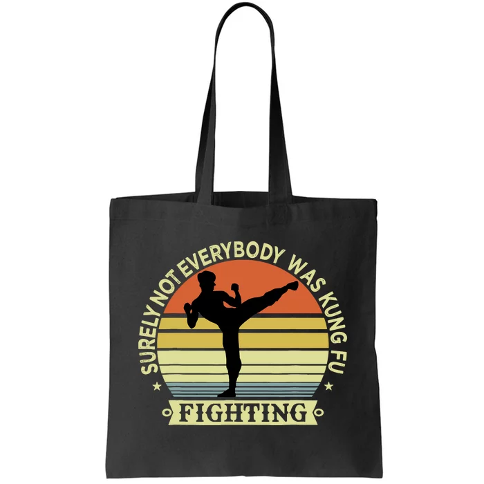 Funny Karate Surely Not Everybody Was Kung Fu Fighting Tote Bag