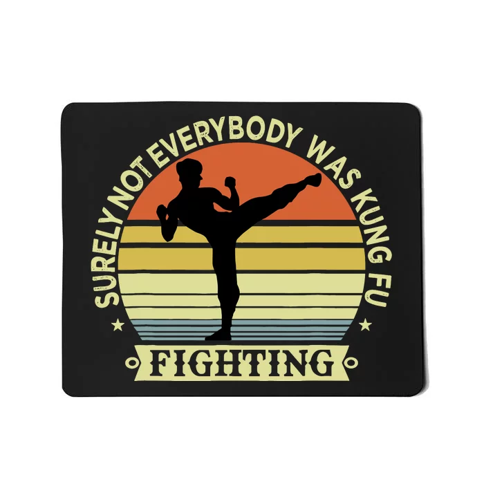 Funny Karate Surely Not Everybody Was Kung Fu Fighting Mousepad