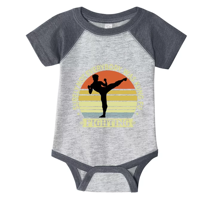 Funny Karate Surely Not Everybody Was Kung Fu Fighting Infant Baby Jersey Bodysuit