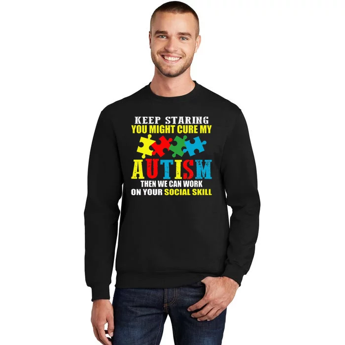 Fuuny Keep Staring Autism Awareness Autistic Sweatshirt