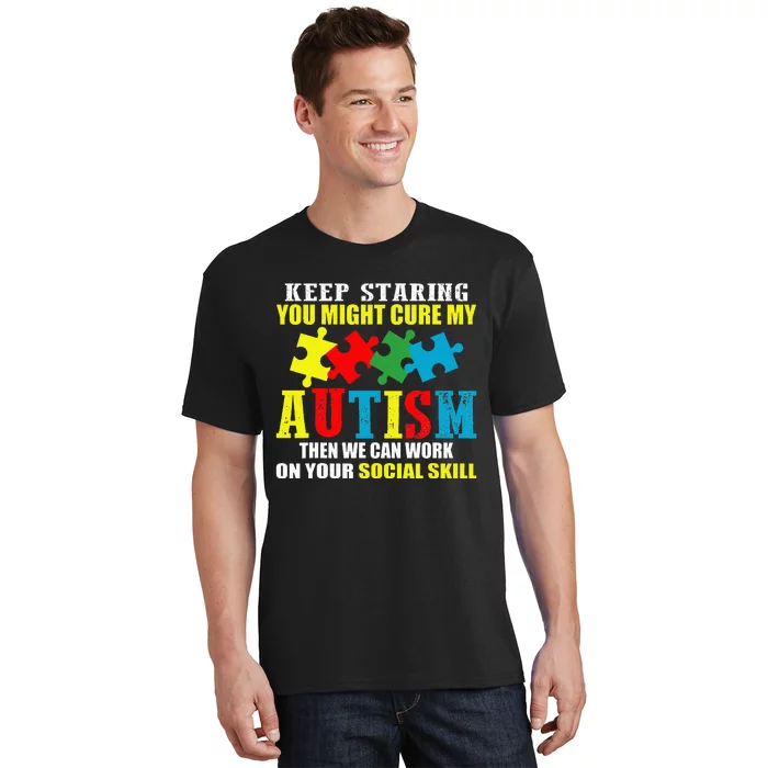 Fuuny Keep Staring Autism Awareness Autistic T-Shirt