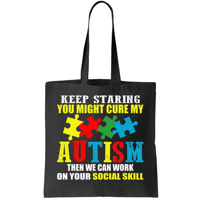 Fuuny Keep Staring Autism Awareness Autistic Tote Bag