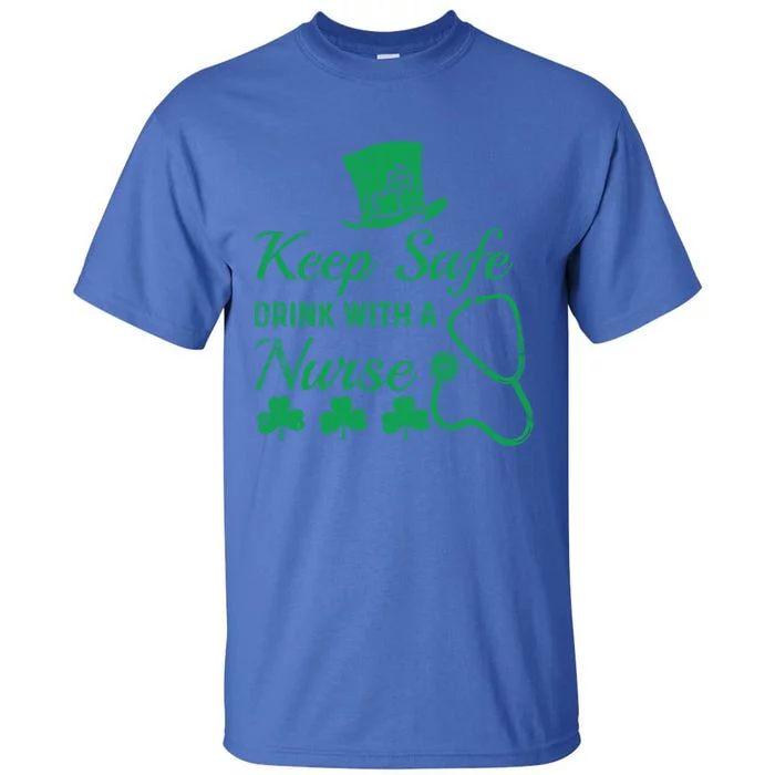 Funny Keep Safe With A Nurse St Patrick Ing Funny Gift Tall T-Shirt