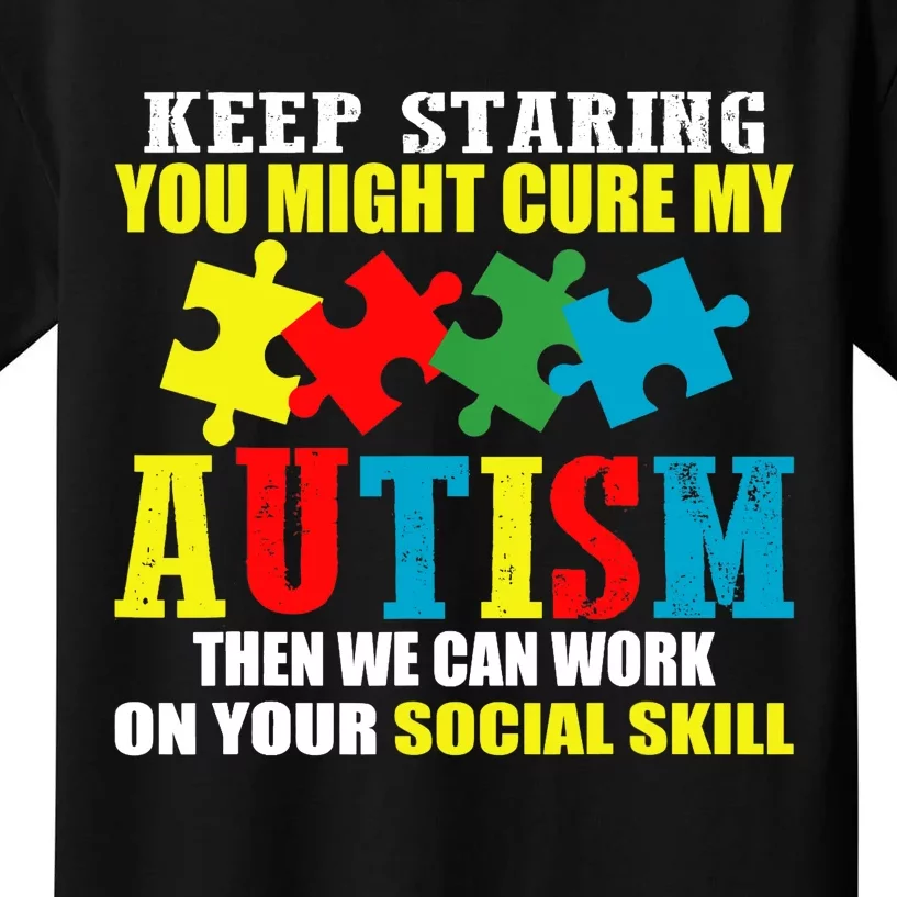 Fuuny Keep Staring Autism Awareness Autistic Kids T-Shirt