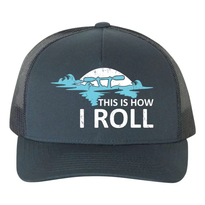 Funny Kayak This Is How I Roll Funny Gift Yupoong Adult 5-Panel Trucker Hat