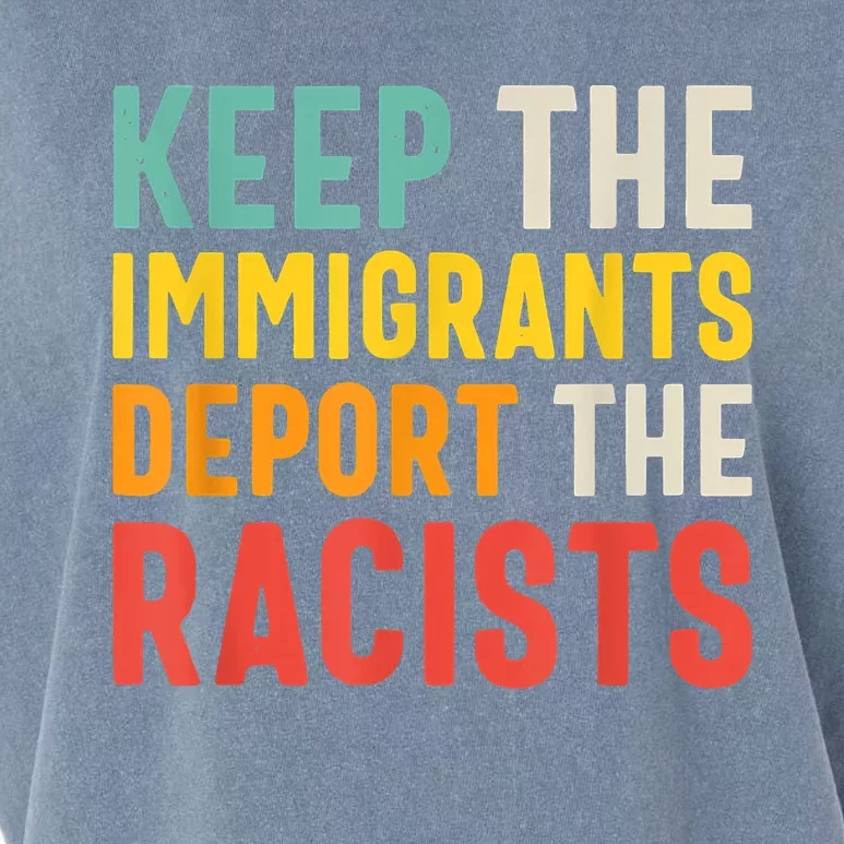 Funny Keep The Immigrants Deport The Racists Anti Racism Costume Racism Shirt Garment-Dyed Women's Muscle Tee