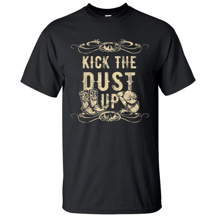 Funny Kick The Dust Up Country Vintage For Dancers Tall T-Shirt