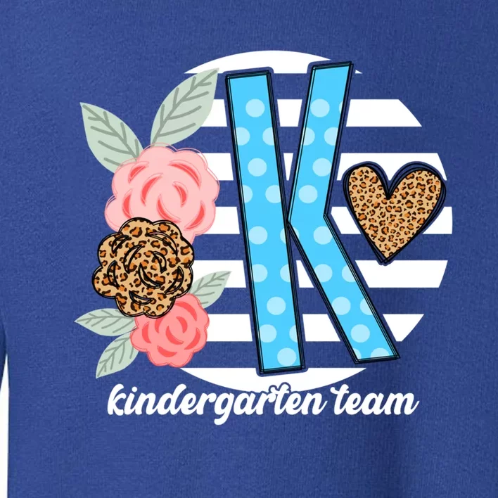 Floral Kindergarten Team Cool Gift 1St Day Of Kindergarten Gift Toddler Sweatshirt