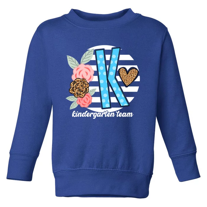 Floral Kindergarten Team Cool Gift 1St Day Of Kindergarten Gift Toddler Sweatshirt