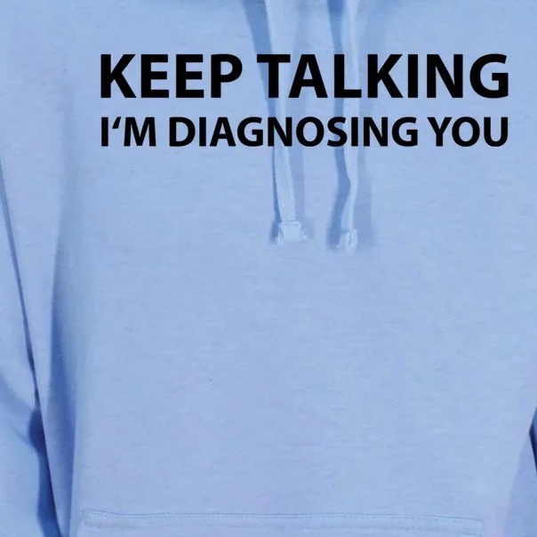 Funny Keep Talking I'm Diagnosing You Gift Unisex Surf Hoodie