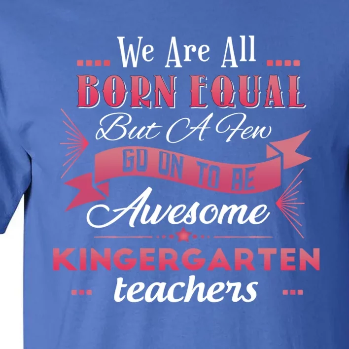 Funny Kindergarten Teacher Gift Tall T-Shirt