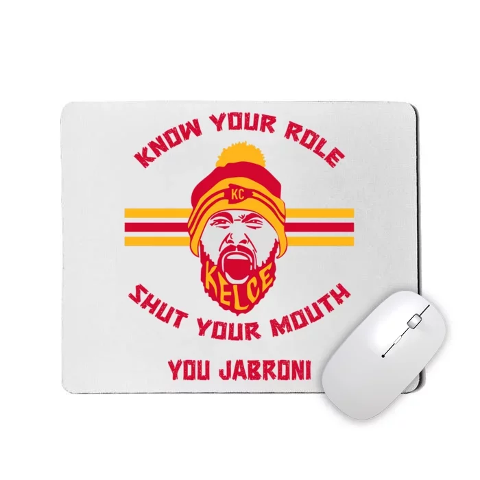 Funny Know Your Role And Shut Your Mouth Mousepad