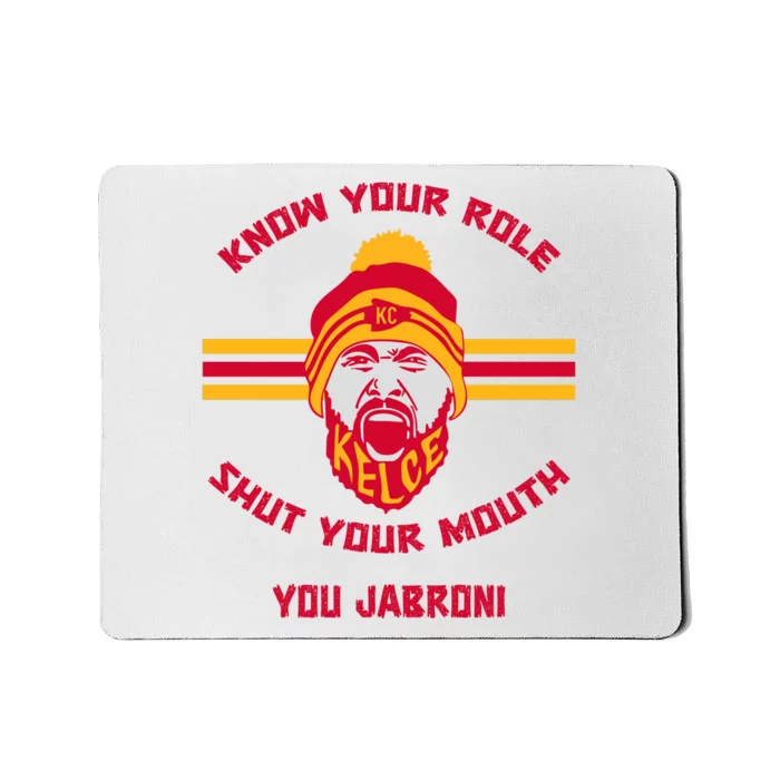 Funny Know Your Role And Shut Your Mouth Mousepad