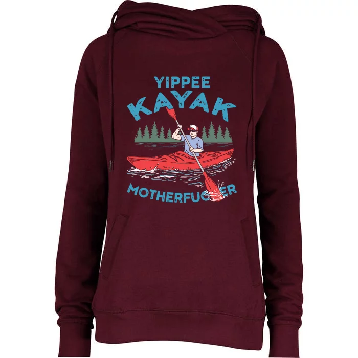 Funny Kayak Yippee Kayak Canoeist Kayaking Womens Funnel Neck Pullover Hood