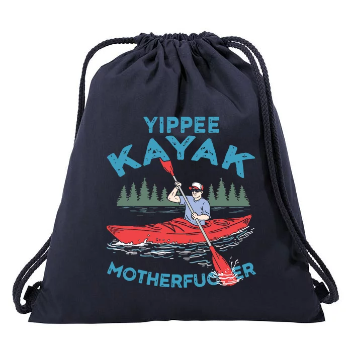 Funny Kayak Yippee Kayak Canoeist Kayaking Drawstring Bag