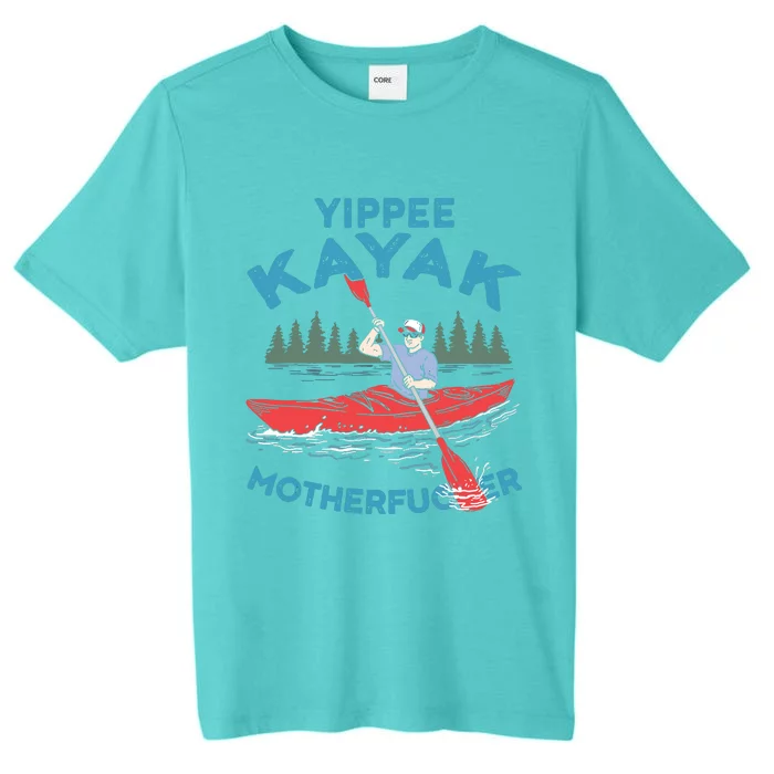 Funny Kayak Yippee Kayak Canoeist Kayaking ChromaSoft Performance T-Shirt