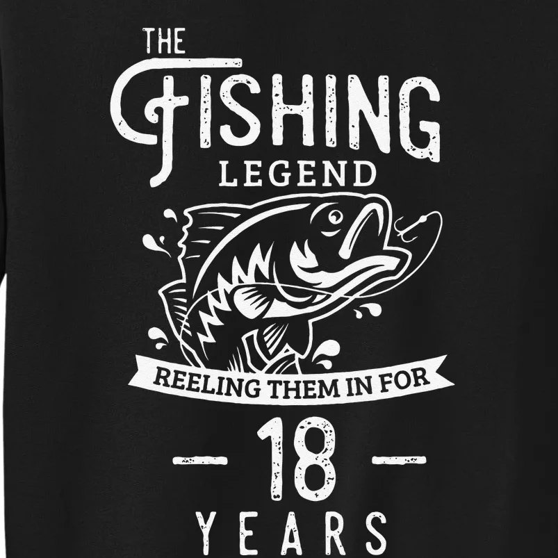 Fishing Legend 18 Years Old Birthday Gift For Fisherman Tall Sweatshirt