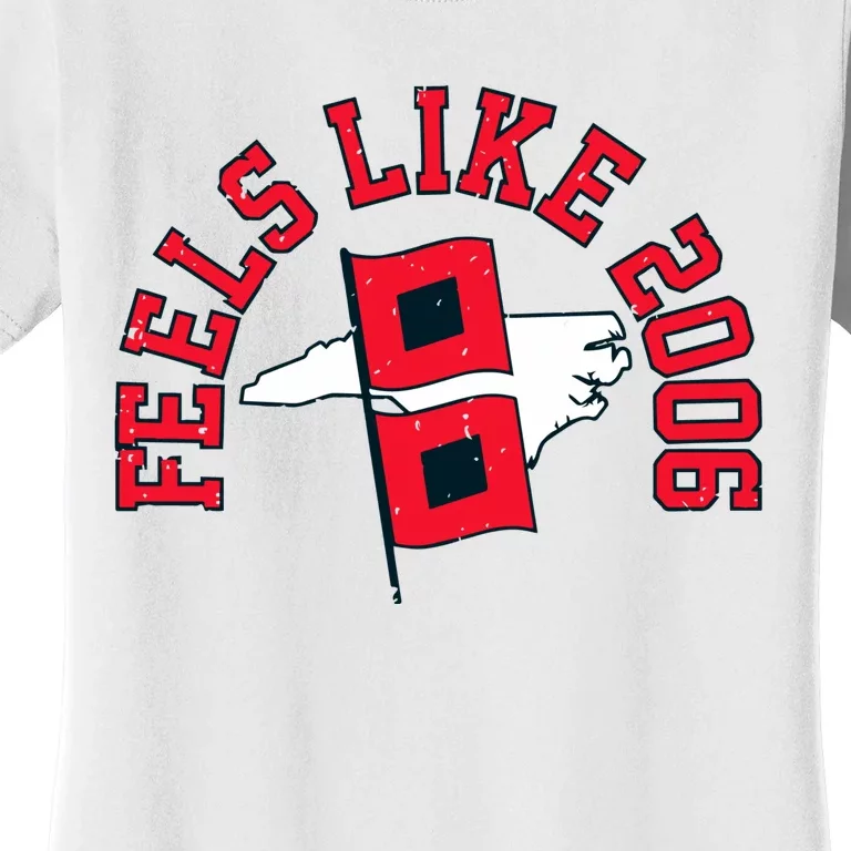 Feels Like 2006 Carolina Hockey Women's T-Shirt