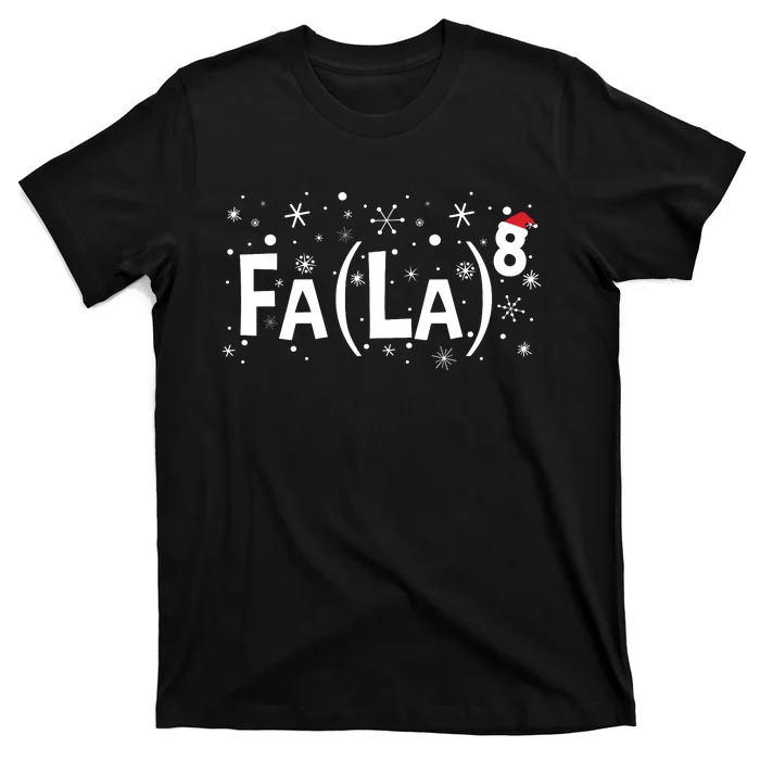 Fa La 8 Math Teacher Christmas Fa La La T-Shirt