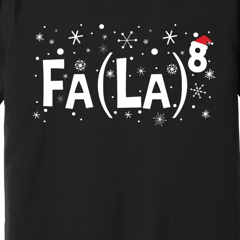 Fa La 8 Math Teacher Christmas Fa La La Premium T-Shirt