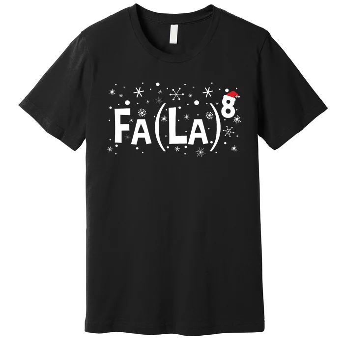 Fa La 8 Math Teacher Christmas Fa La La Premium T-Shirt