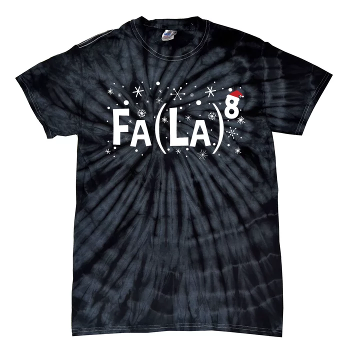 Fa La 8 Math Teacher Christmas Fa La La Tie-Dye T-Shirt