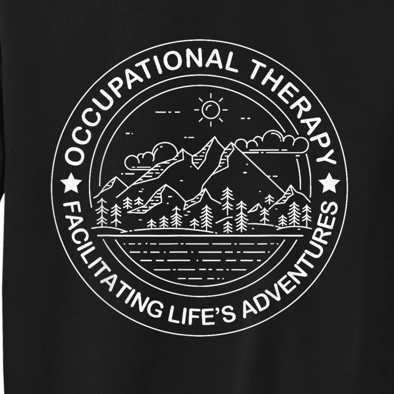 Facilitating Life's Adventures OT Occupational Therapist Tall Sweatshirt