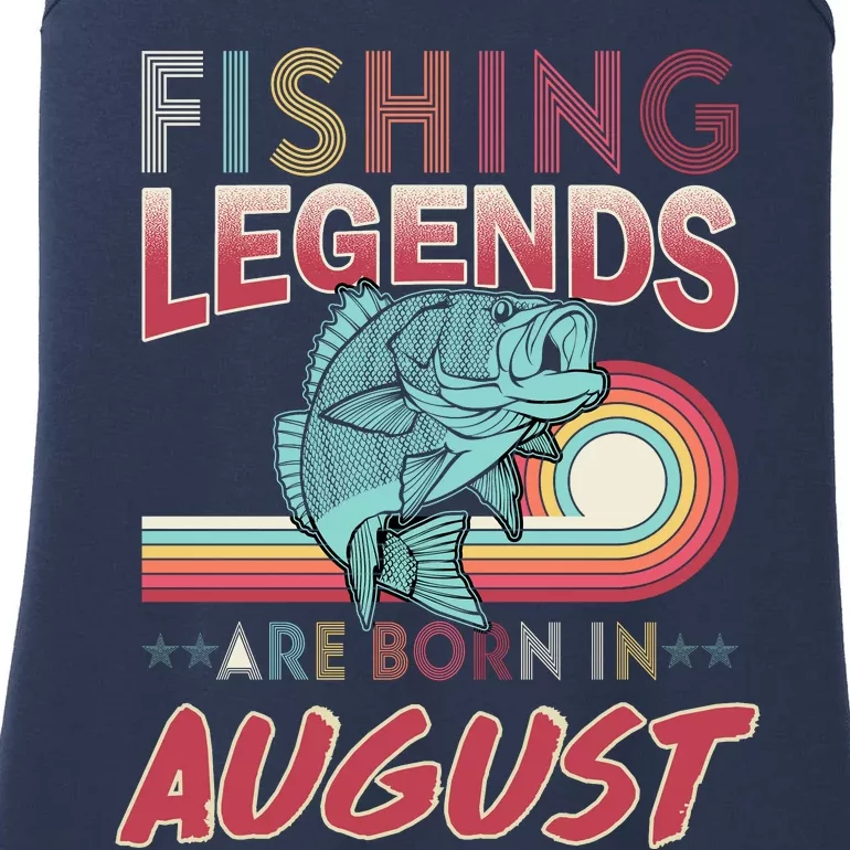 Fishing Legends Are Born In August Ladies Essential Tank