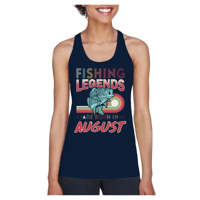 Fishing Legends Are Born In August Women's Racerback Tank