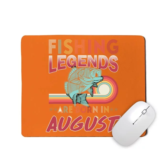 Fishing Legends Are Born In August Mousepad