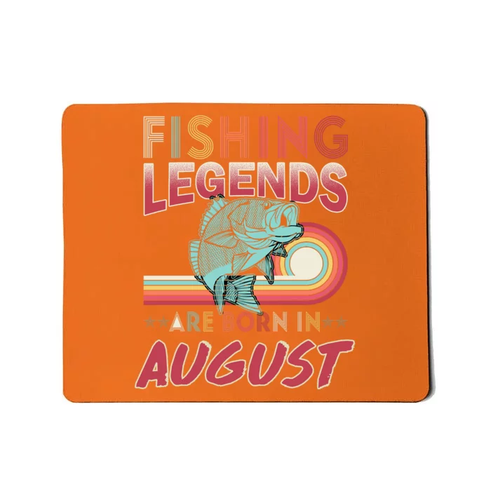 Fishing Legends Are Born In August Mousepad