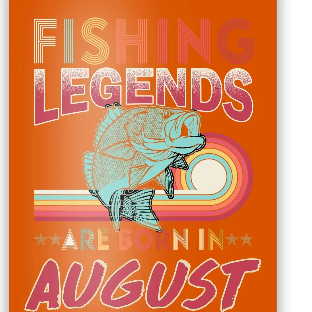 Fishing Legends Are Born In August Poster